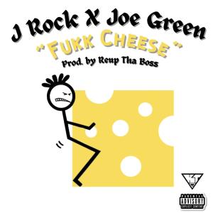 J Rock的專輯Fukk Cheese (feat. Joe Green) [Radio Edit] (Explicit)