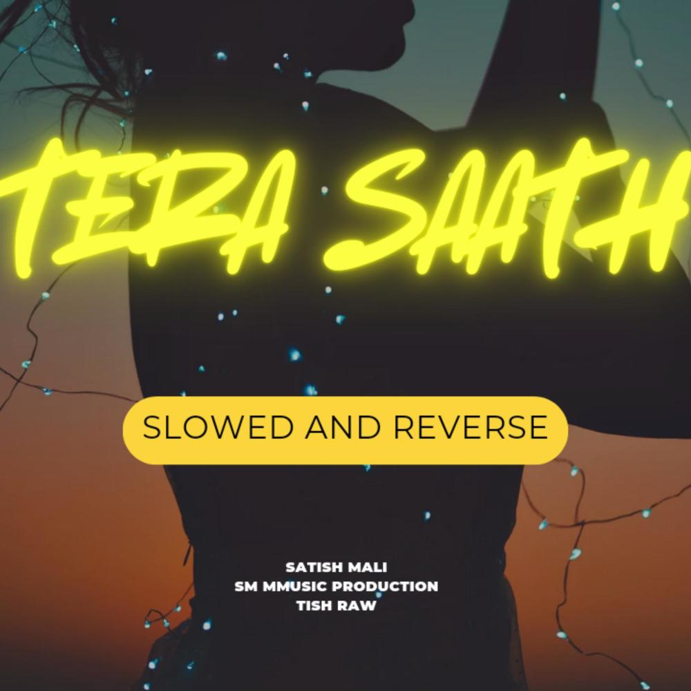 Tera Saath (slowed and reverse 2)