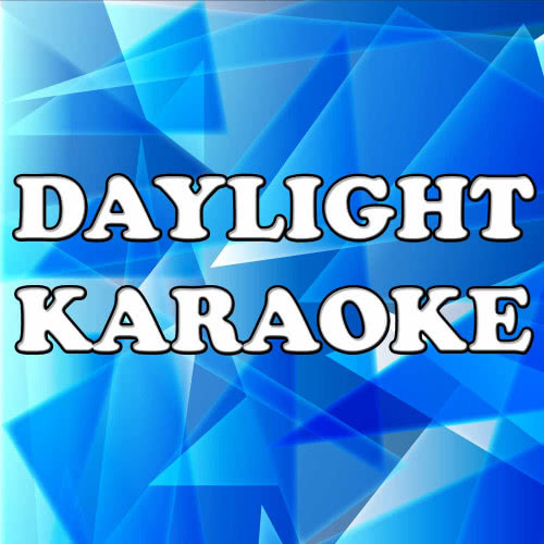 Daylight (In the Style of Maroon 5) [Karaoke Version