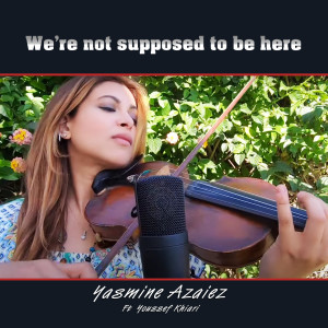 Yasmine Azaiez的專輯We're Not Supposed to Be Here