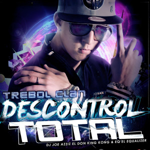 Listen to Descontrol Total song with lyrics from Trebol Clan