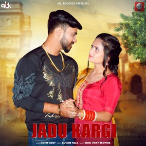 Listen to Jadu Kargi song with lyrics from Jogender Sharma