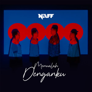 ดาวน์โหลดและฟังเพลง Menualah Denganku พร้อมเนื้อเพลงจาก NaFF