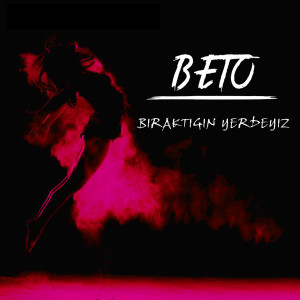 Album Biraktisin Yerdeyiz from Beto