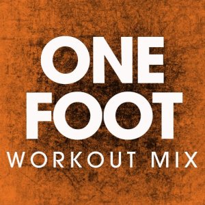 收聽Power Music Workout的One Foot (Extended Workout Mix)歌詞歌曲