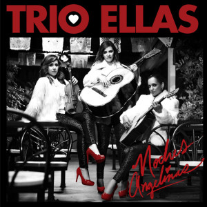 Trio Ellas的专辑Noches Angelinas