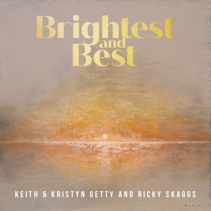 Ricky Skaggs的專輯Brightest And Best