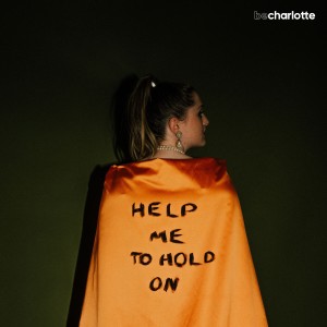 Be Charlotte的專輯Help Me to Hold On
