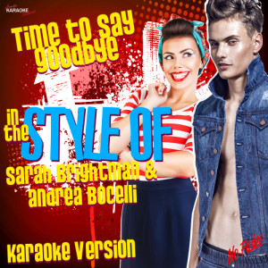 收聽Ameritz Karaoke Standards的Time to Say Goodbye (In the Style of Sarah Brightman & Andrea Bocelli) [Karaoke Version] (Karaoke Version)歌詞歌曲