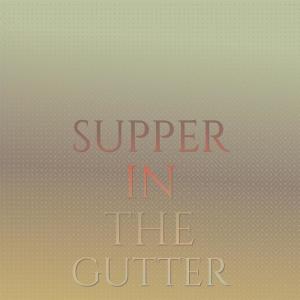 Listen to Supper in the Gutter song with lyrics from Eric Monty Morris