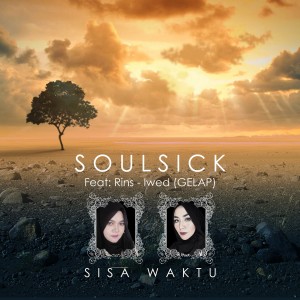 Dengarkan Sisa Waktu lagu dari Soulsick dengan lirik