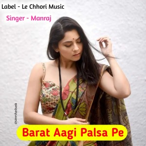 Manraj的专辑Barat Aagi Palsa Pe