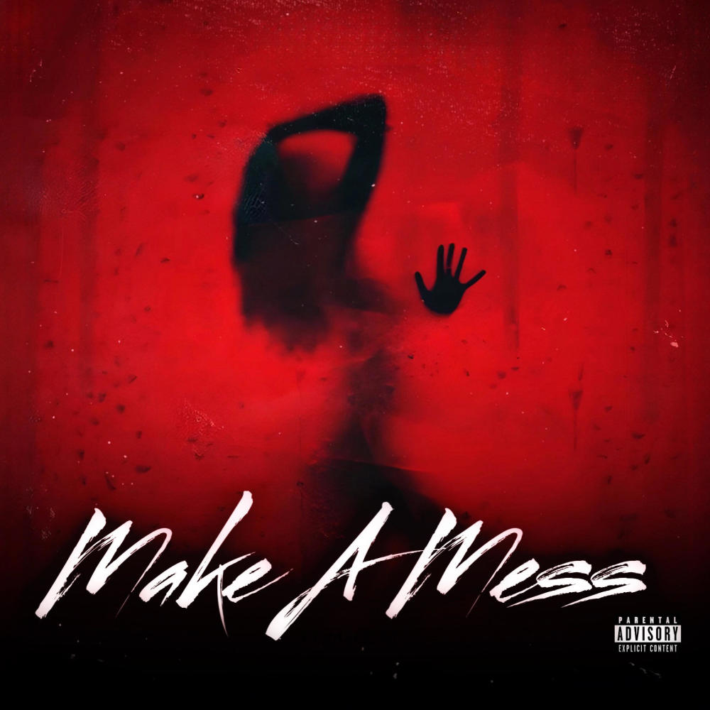 Make A Mess (Explicit)