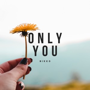 Only You (feat. Dylan Matthew)