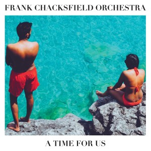 收聽Frank Chacksfield Orchestra的A Time For Us歌詞歌曲