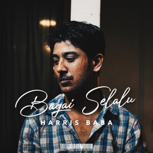 Listen to Bagai Selalu song with lyrics from Harris Baba