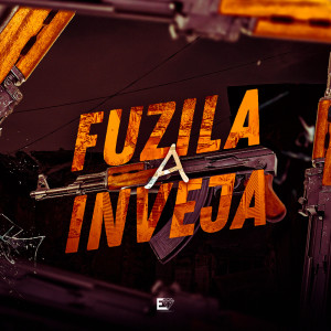Album Fuzila a Inveja (Explicit) from Mc Mazinho JR