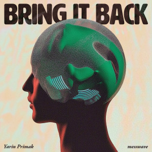 收聽Yarin Primak的Bring It Back (Explicit)歌詞歌曲