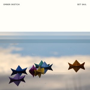 Listen to Set Sail song with lyrics from Ember Sketch