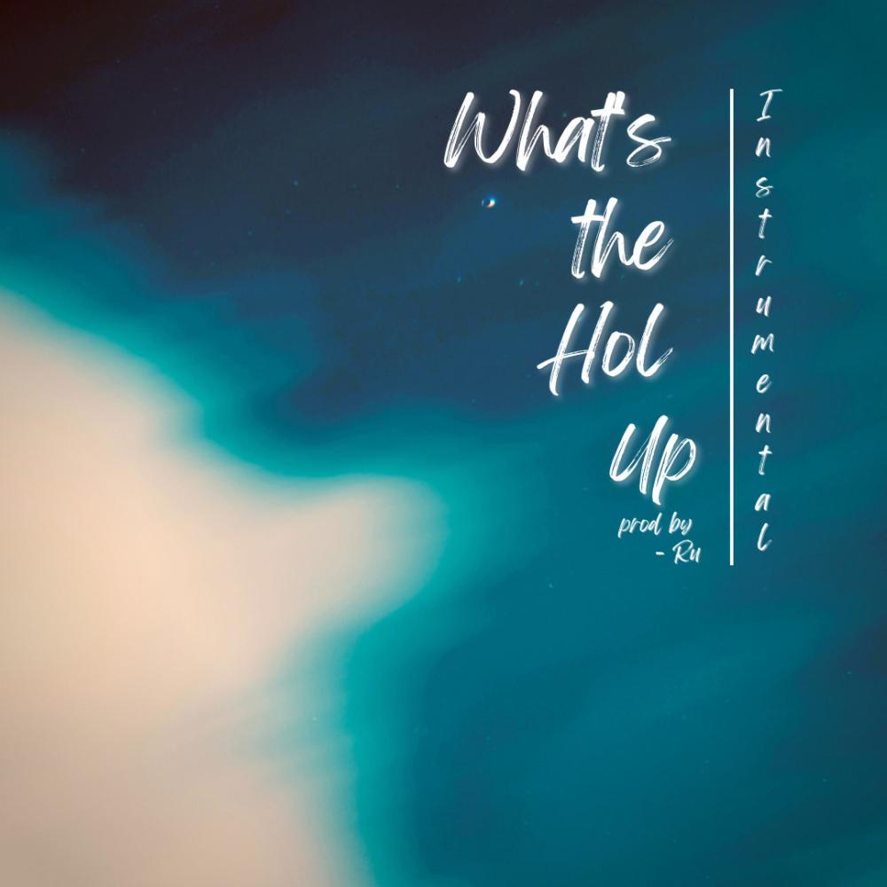 What's The Hol Up (Instrumental)