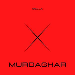 Listen to Murdaghar song with lyrics from Bella