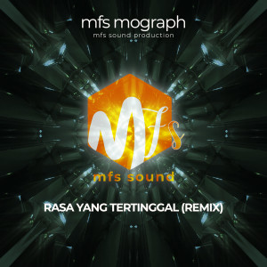 Dengarkan lagu Rasa Yang Tertinggal (Remix) nyanyian mfs mograph dengan lirik