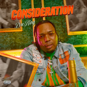 DreKing的專輯Consideration (Explicit)