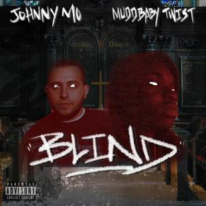 收聽Johnny Mo的Blind (feat. Official Muddbaby Twist) (Explicit)歌詞歌曲