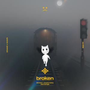 Listen to broken - slowed + reverb song with lyrics from slowed + reverb tazzy