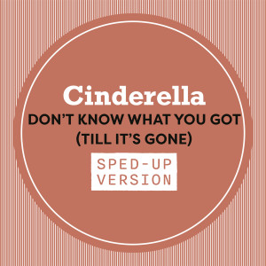 Cinderella的專輯Don't Know What You Got (Till It's Gone) (Sped Up)