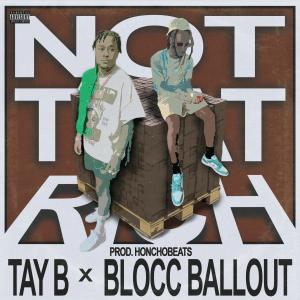 Blocc Ballout的專輯Not That Rich (feat. Tay B) [Explicit]