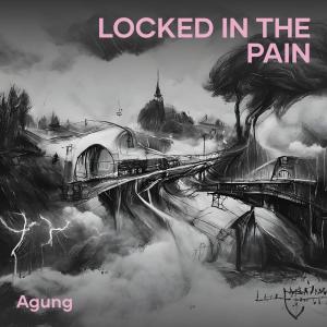 ดาวน์โหลดและฟังเพลง Locked in the Pain พร้อมเนื้อเพลงจาก Agung
