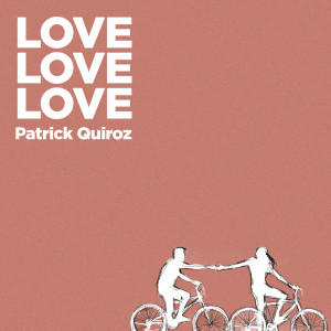 Album Love Love Love from Patrick Quiroz