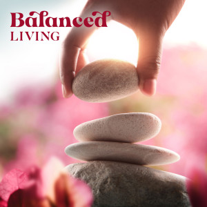 Balanced Yoga Relaxation的专辑Balanced Living (Tibetan Music for Meditation & Healing)
