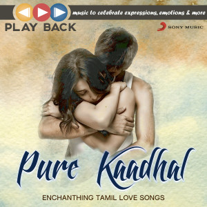眾藝人的專輯Playback: Pure Kaadhal - Enchanting Tamil Love Songs