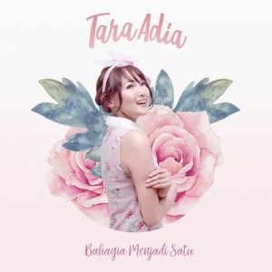 Dengarkan Bahagia Menjadi Satu lagu dari Tara Adia dengan lirik