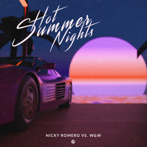 收聽Nicky Romero的Hot Summer Nights (Extended Mix)歌詞歌曲