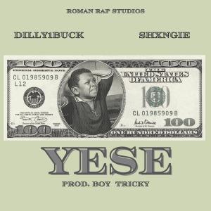 Dilly1Buck的專輯Yese (feat. Shxngie) [Explicit]
