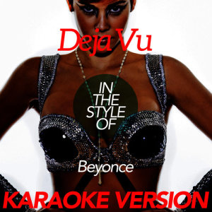 ดาวน์โหลดและฟังเพลง Deja Vue (In the Style of Beyonce) [Karaoke Version] พร้อมเนื้อเพลงจาก Ameritz Karaoke Classics