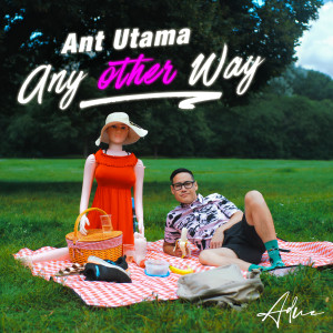Album Any Other Way from Ant Utama
