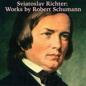 Sviatoslav Richter: Works by Robert Schumann dari Witold Rowicki