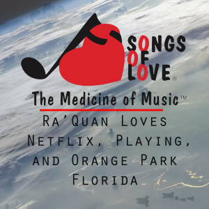 收聽B.Olorunto的Ra’quan Loves Netflix, Playing, and Orange Park Florida歌詞歌曲