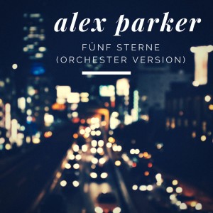 Album Fünf Sterne (Orchester Version) from Alex Parker