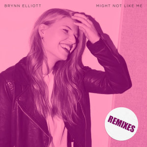 ดาวน์โหลดและฟังเพลง Might Not Like Me (MOTi Remix) พร้อมเนื้อเพลงจาก Brynn Elliott