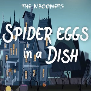 ดาวน์โหลดและฟังเพลง Spider Eggs in a Dish พร้อมเนื้อเพลงจาก The Kiboomers