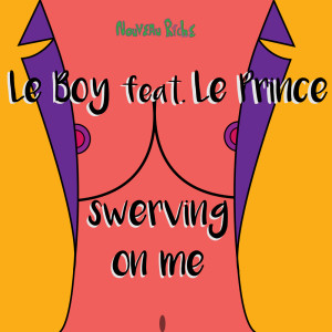 อัลบัม Swerving On Me ศิลปิน Le Boy