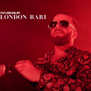 收聽Fatjon Dalipi的London Bari歌詞歌曲