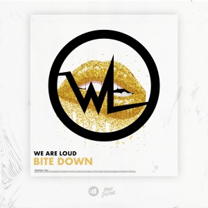 收聽We Are Loud的Bite Down歌詞歌曲