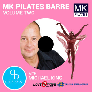 Album MK Pilates Barre with Michael King Vol.2 oleh Love2move Music Workout