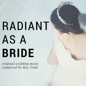 Roy Todd的專輯Radiant as a Bride